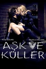 Aşk ve Küller (Blue Valentine – 2010) izle
