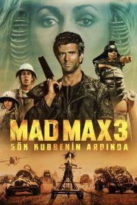 Mad Max 3: Gök Kubbenin Ardında (Mad Max Beyond Thunderdome – 1985) izle