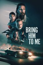 Onu Bana Getirin (Bring Him to Me – 2023) izle