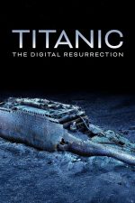 Titanik: Dijital Diriliş (Titanic: The Digital Resurrection – 2025) izle
