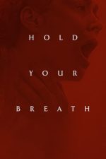 Hold Your Breath (2024) izle