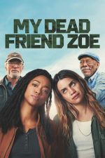 Ölü Arkadaşım Zoe (My Dead Friend Zoe – 2024) izle