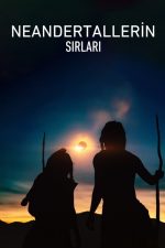 Neandertallerin Sırları (2024) izle