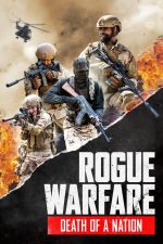 Sahte Savaş 3: Bir Ulusun Çöküşü (Rogue Warfare: Death of a Nation – 2020) izle