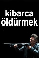 Kibarca Öldürmek (2012) izle