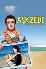 Aşkzede (Forgetting Sarah Marshall – 2008) izle