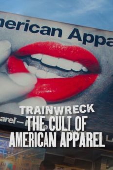 Felaketler Dizisi: Bir Markanın Çöküşü (Trainwreck: The Cult of American Apparel – 2025) izle