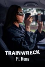 Felaketler Dizisi: Özel Dedektif Anneler (Trainwreck: P.I. Moms – 2025) izle