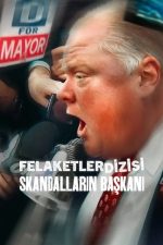 Felaketler Dizisi: Skandalların Başkanı (Trainwreck: Mayor of Mayhem – 2025) izle