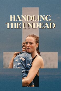 Ölümsüzlerle Başa Çıkmak (Handling the Undead – 2024) izle