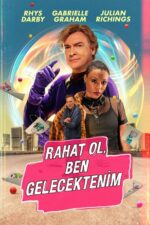 Rahat Ol, Ben Gelecektenim (Relax, I’m from the Future – 2023) izle