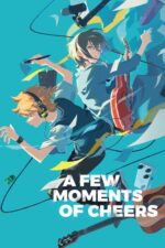 A Few Moments of Cheers (2024) izle