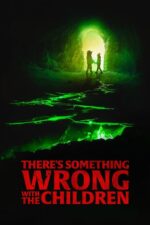 Çocuklarda Bir Sorun Var (There’s Something Wrong with the Children – 2023) izle
