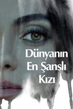 Dünyanın En Şanslı Kızı (Luckiest Girl Alive – 2022) izle
