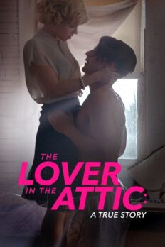 Tavan Arasındaki Sevgili (The Lover in the Attic: A True Story – 2018) izle