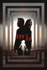 Gitme (Don’t Go – 2018) izle