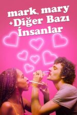 Mark, Mary + Diğer Bazı İnsanlar (Mark, Mary + Some Other People – 2021) izle